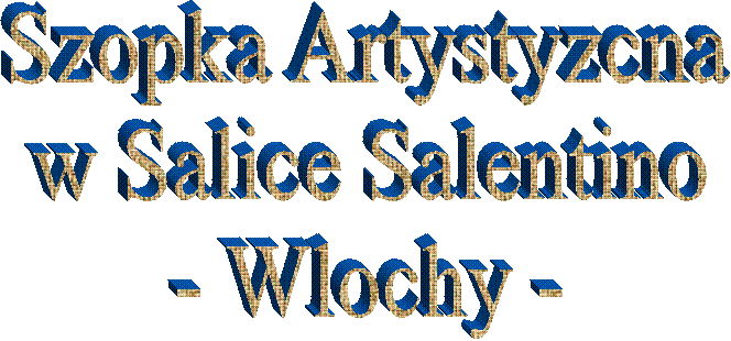Szopka Artystyzcna  w Salice Salentino  - Wlochy -